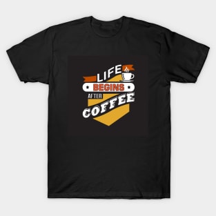 Life Begins After Coffee Funny Coffee Lover T-Shirt